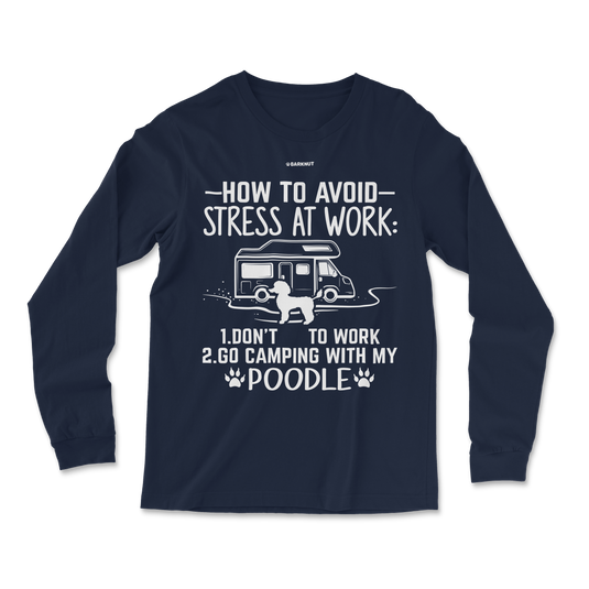 How To Avoid Stress At Work Poodle Long Sleeve Shirt