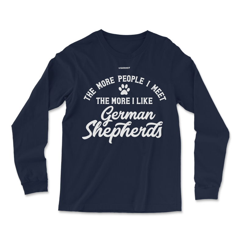 Load image into Gallery viewer, The More People I Meet The More I Like German Shepherds Long Sleeve Shirt
