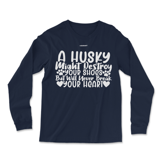 A Husky Will Never Break Your Heart Long Sleeve Shirt