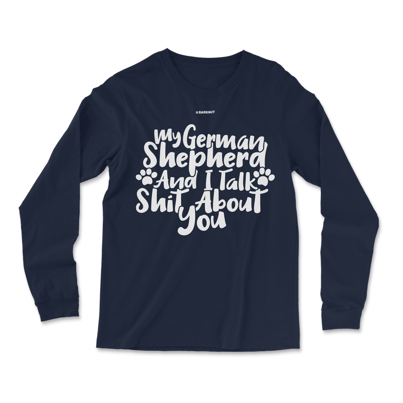 Load image into Gallery viewer, My German Shepherd And I talk Shit About You Long Sleeve Shirt
