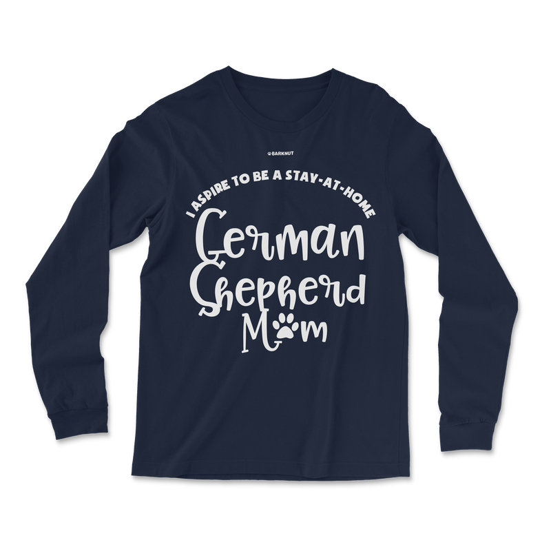 Load image into Gallery viewer, I Aspire To Be a Stay At Home German Shepherd Mom Long Sleeve Shirt
