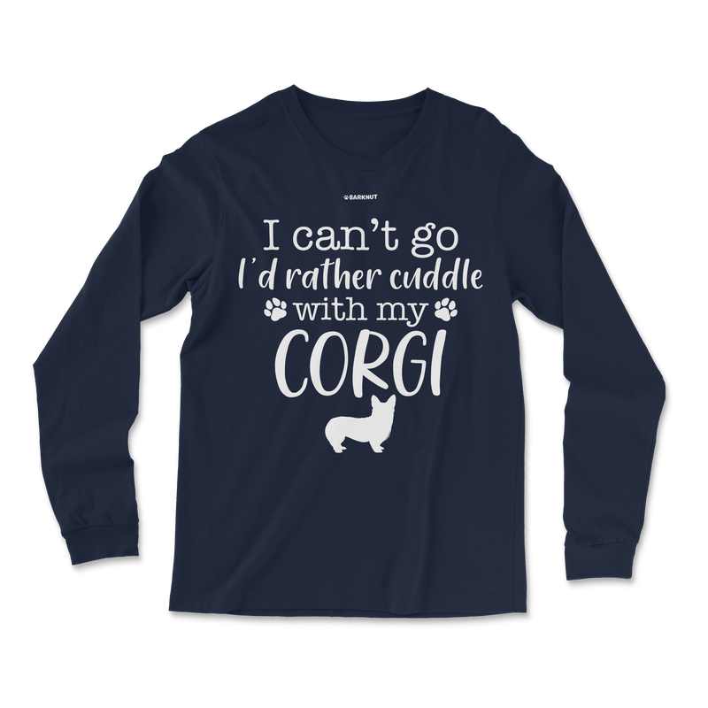 Load image into Gallery viewer, I Can&#39;t Go I&#39;d Rather Cuddle With My Corgi Long Sleeve Shirt
