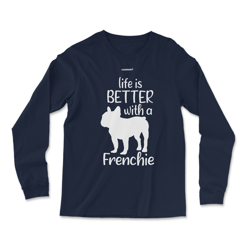 Load image into Gallery viewer, Life Is Better With A Frenchie Long Sleeve Shirt
