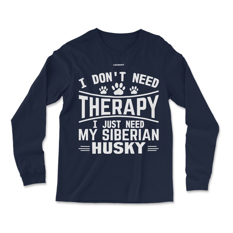 Load image into Gallery viewer, I Don&#39;t Need Therapy I Just Need My Siberian Husky Long Sleeve Shirt
