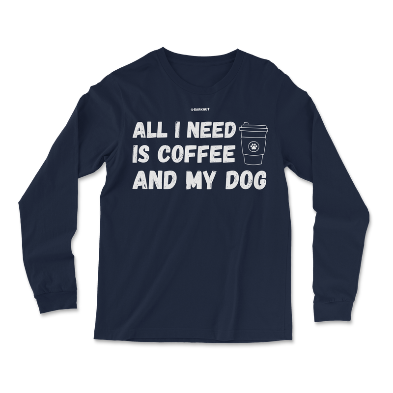 Load image into Gallery viewer, All I Need Is Coffee And My Dog Long Sleeve Shirt
