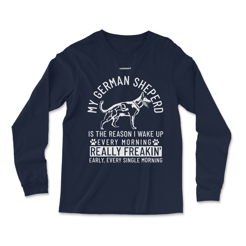 Load image into Gallery viewer, German Shepherd Wake Up Early Long Sleeve Shirt
