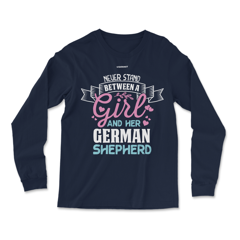 Load image into Gallery viewer, Never Stand Between A Girl And German Shepherd Long Sleeve Shirt
