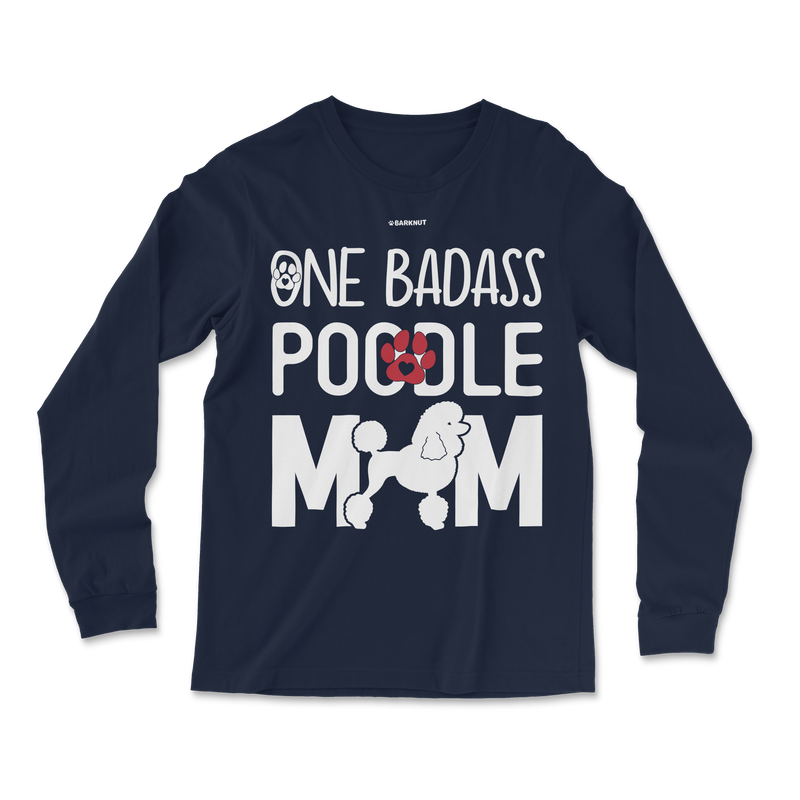 Load image into Gallery viewer, One Badass Poodle Mom Long Sleeve Shirt
