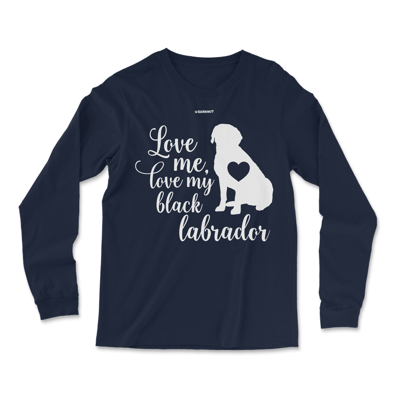 Load image into Gallery viewer, Love Me Love My Black Labrador Long Sleeve Shirt
