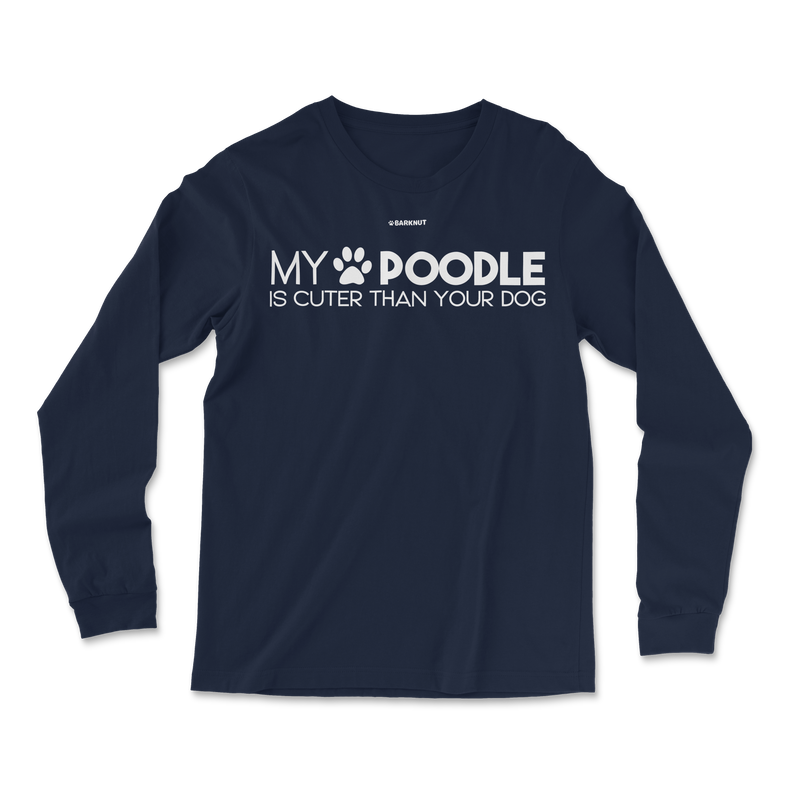 Load image into Gallery viewer, My Poodle Is Cuter Than Your Dog Long Sleeve Shirt
