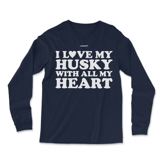 I Love My Husky With All My Heart Long Sleeve Shirt