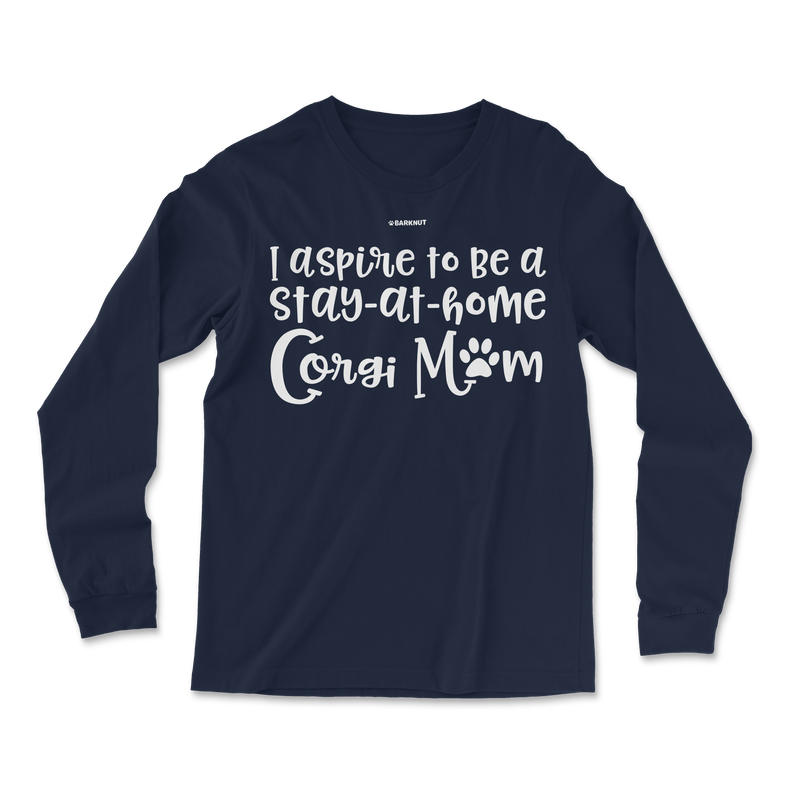 Load image into Gallery viewer, I Aspire To Be Stay At Home Corgi Mom Long Sleeve Shirt
