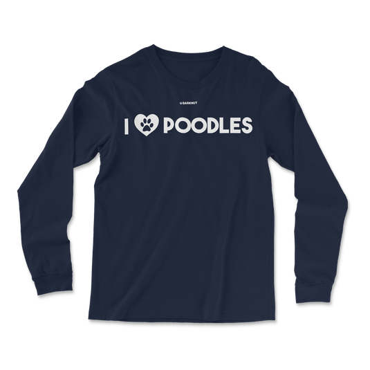 I Love Poodles Long Sleeve Shirt