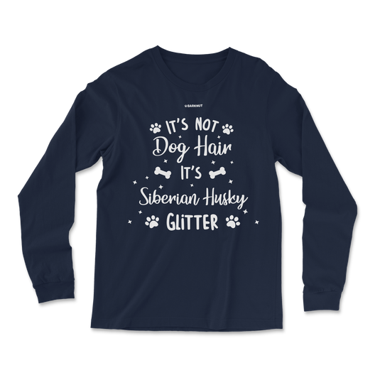 It's Not Dog Hair It's Siberian Husky Glitter Long Sleeve Shirt