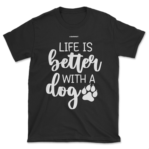 Life Is Better With A Dog Icon Shirt (Men's/Unisex)