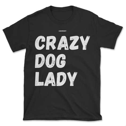 Crazy Dog Lady Shirt (Men's/Unisex)