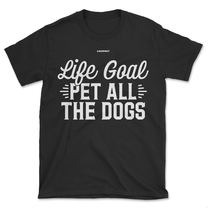 Load image into Gallery viewer, Life Goal Pet All The Dogs Shirt (Men&#39;s/Unisex)
