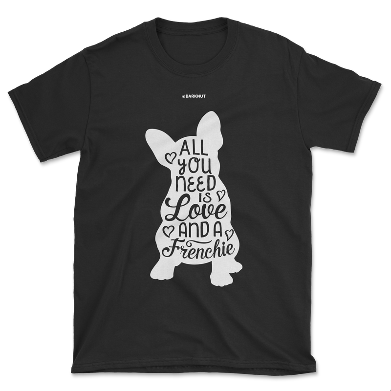 Load image into Gallery viewer, All You Need Is Love And A Frenchie Body Shirt (Men&#39;s/Unisex)
