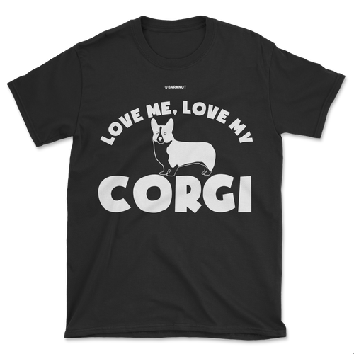 Love Me Love My Corgi Shirt (Men's/Unisex)