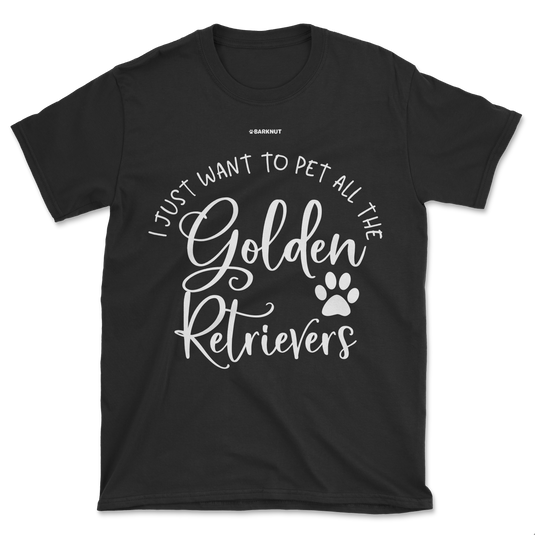 I Just Want To Pet All The Golden Retrievers Shirt (Men's/Unisex)