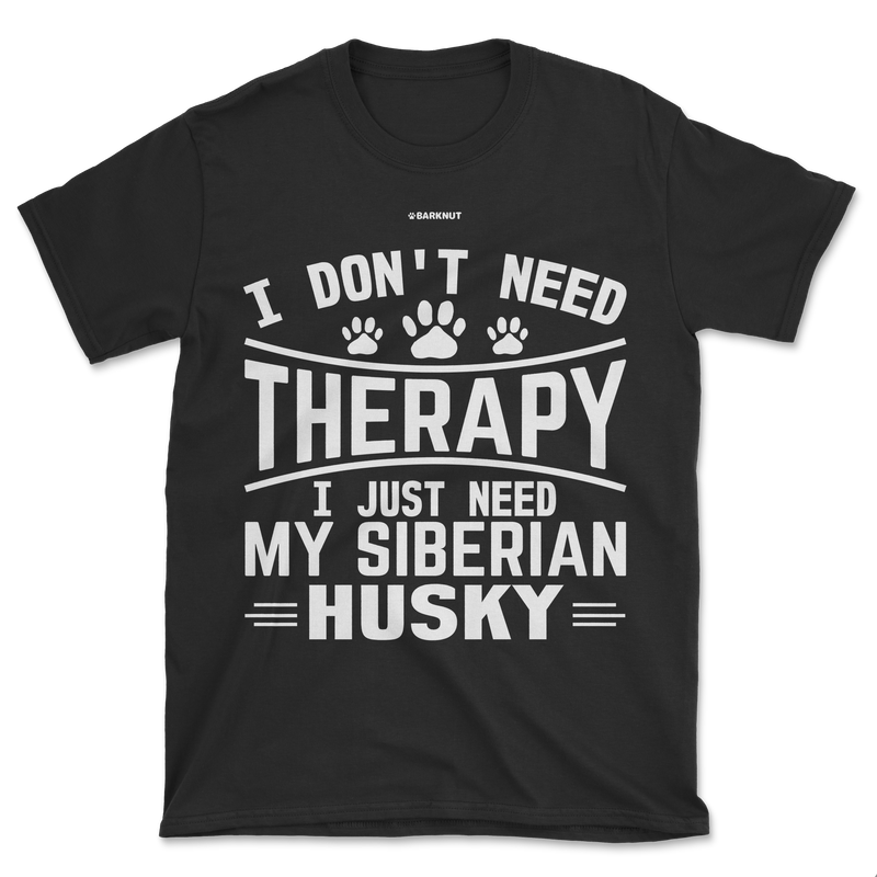 Load image into Gallery viewer, I Don&#39;t Need Therapy I Just Need My Siberian Husky Shirt (Men&#39;s/Unisex)
