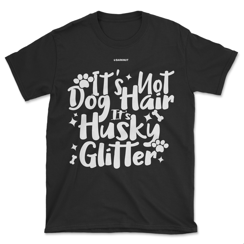 Load image into Gallery viewer, It&#39;s Not Dog Hair It&#39;s Husky Glitter Shirt (Men&#39;s/Unisex)
