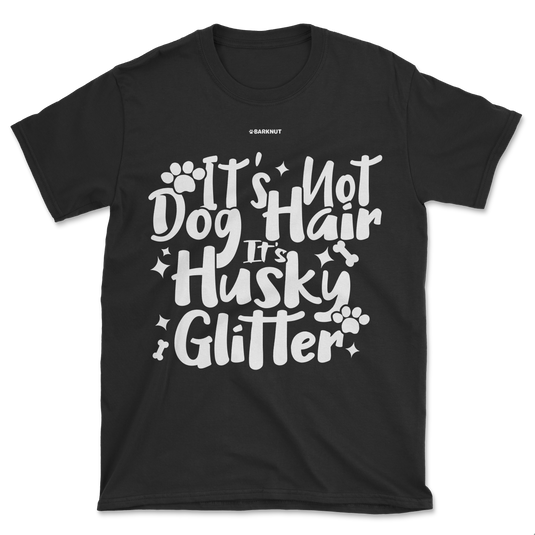 It's Not Dog Hair It's Husky Glitter Shirt (Men's/Unisex)