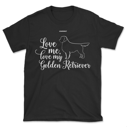 Love Me Love My Golden Retriever Shirt (Men's/Unisex)