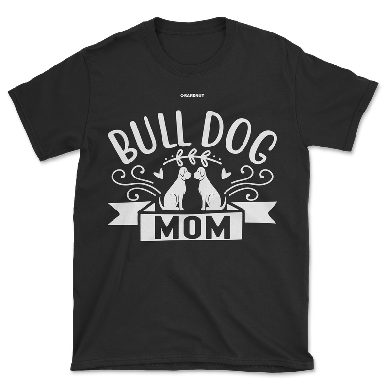 Load image into Gallery viewer, Bull Dog Mom Shirt (Men&#39;s/Unisex)
