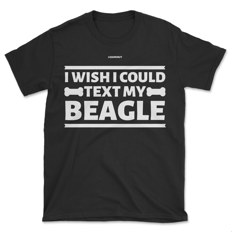 Load image into Gallery viewer, I Wish I Could Text My Beagle Shirt (Men&#39;s/Unisex)
