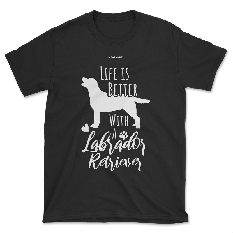 Load image into Gallery viewer, Life Is Better With A Labrador Retriever Shirt (Men&#39;s/Unisex)
