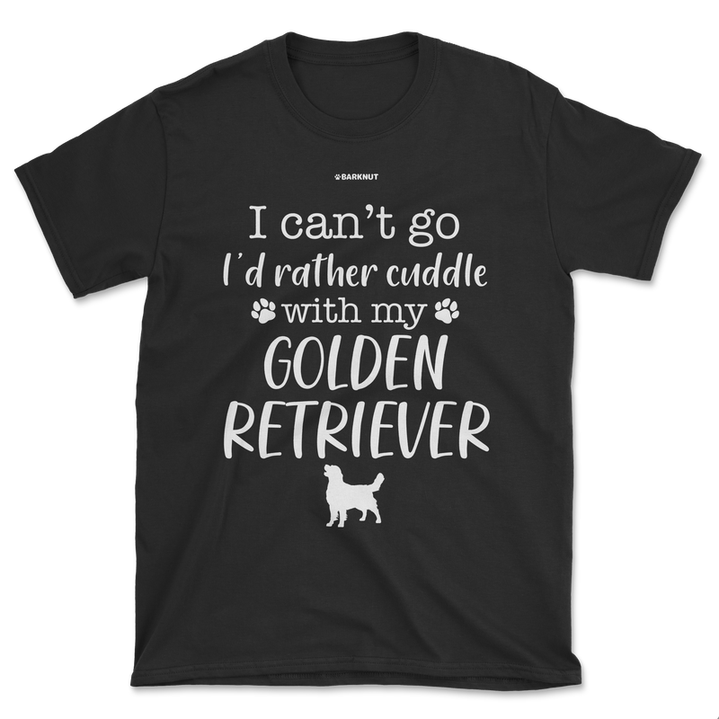 Load image into Gallery viewer, I Can&#39;t Go I&#39;d Rather Cuddle With My Golden Retriever Shirt (Men&#39;s/Unisex)
