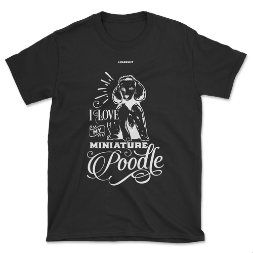 I Love My Miniature Poodle Shirt (Men's/Unisex)