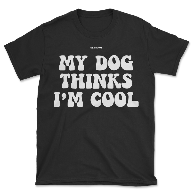 Load image into Gallery viewer, My Dog Thinks I’m Cool Shirt (Men&#39;s/Unisex)
