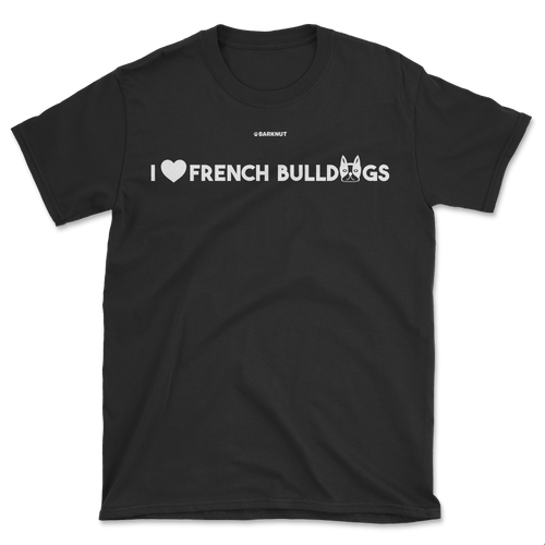 I love French Bulldogs Shirt (Men's/Unisex)