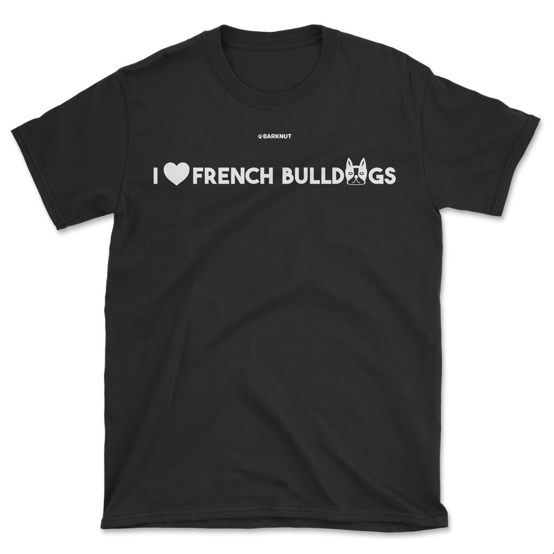 Load image into Gallery viewer, I love French Bulldogs Shirt (Men&#39;s/Unisex)
