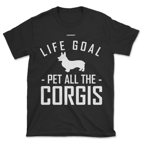 Life Goal Pet All The Corgis Shirt (Men's/Unisex)