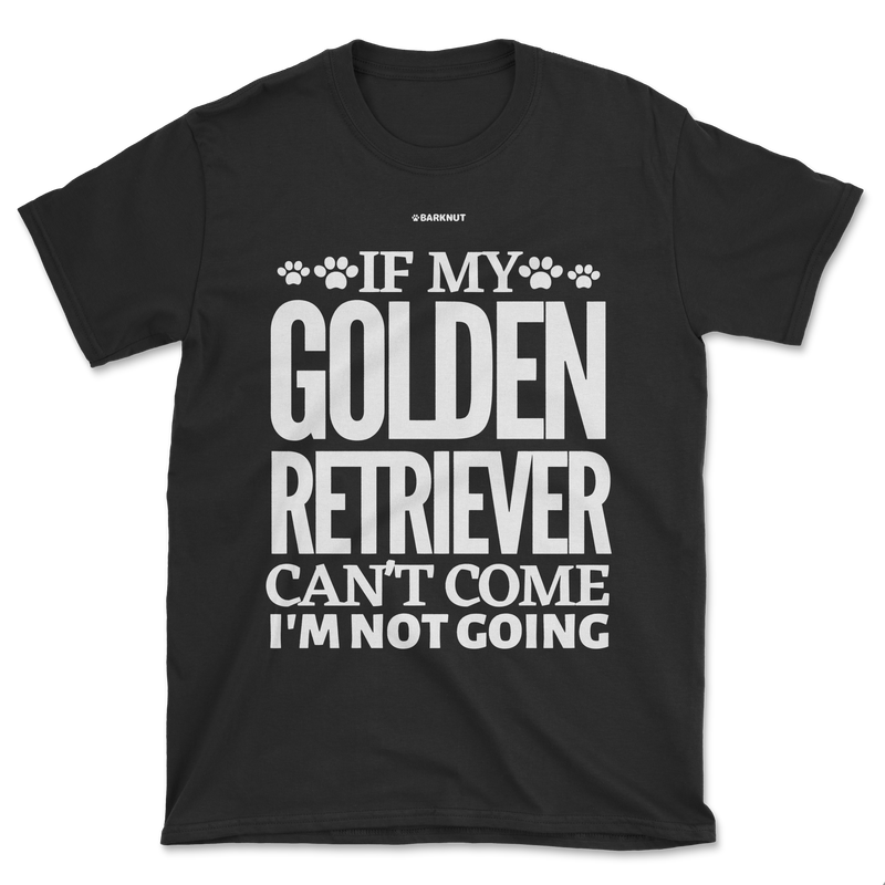 Load image into Gallery viewer, If My Golden Retriever Can&#39;t Come I&#39;m Not Going Shirt (Men&#39;s/Unisex)
