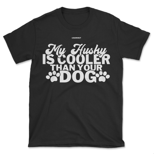 My Husky Is Cooler Than Your Dog Shirt (Men's/Unisex)