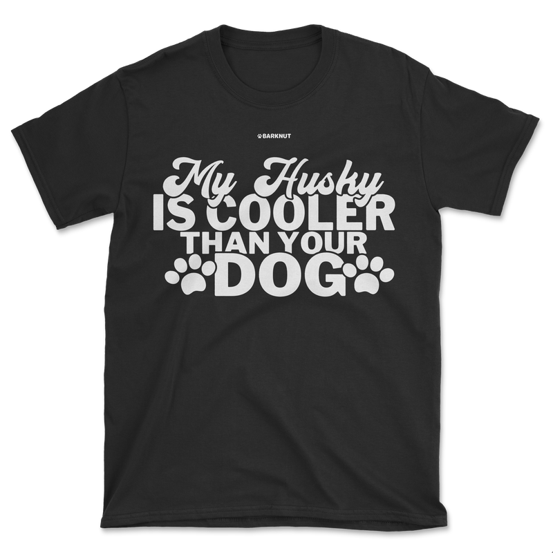 Load image into Gallery viewer, My Husky Is Cooler Than Your Dog Shirt (Men&#39;s/Unisex)
