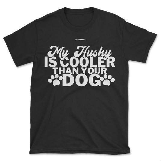 My Husky Is Cooler Than Your Dog Shirt (Men's/Unisex)