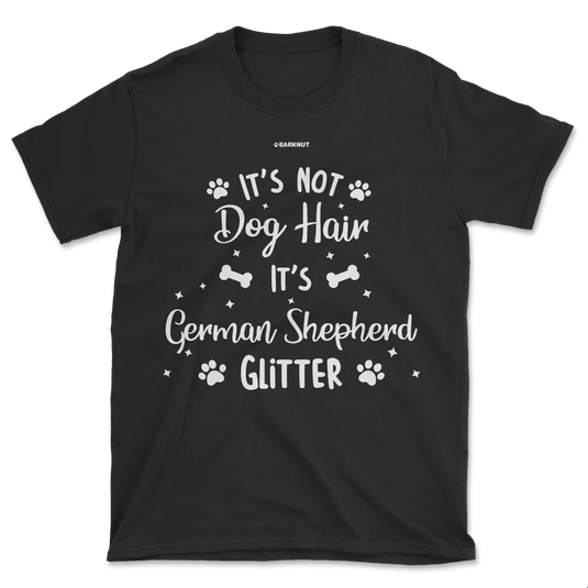 It's Not Dog Hair It's German Shepherd Glitter Shirt (Men's/Unisex)