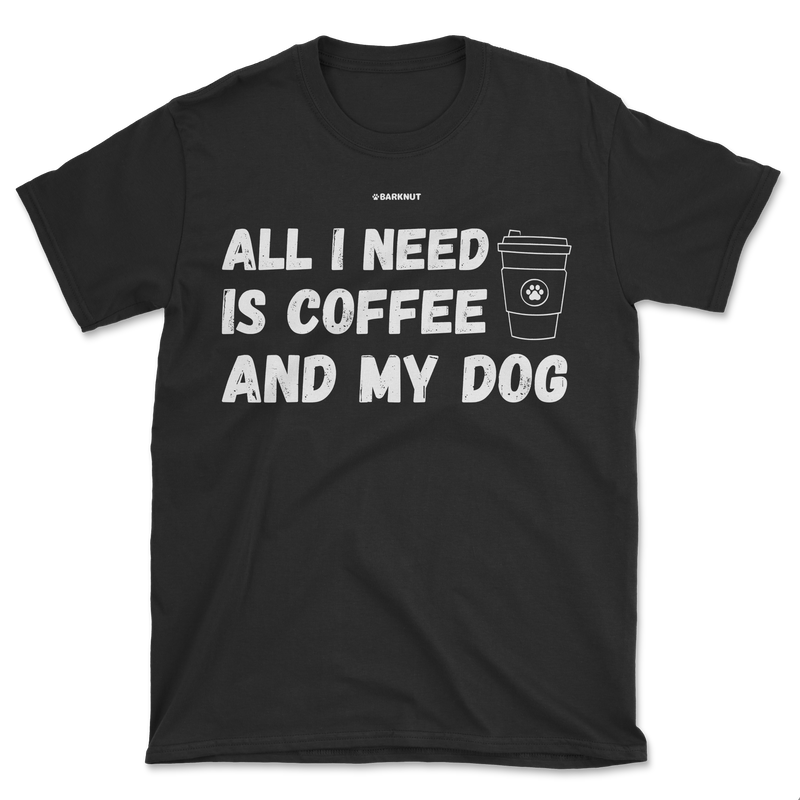 Load image into Gallery viewer, All I Need Is Coffee And My Dog Shirt (Men&#39;s/Unisex)
