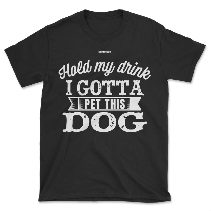 Load image into Gallery viewer, Hold My Drink I Gotta Pet This Dog Shirt (Men&#39;s/Unisex)
