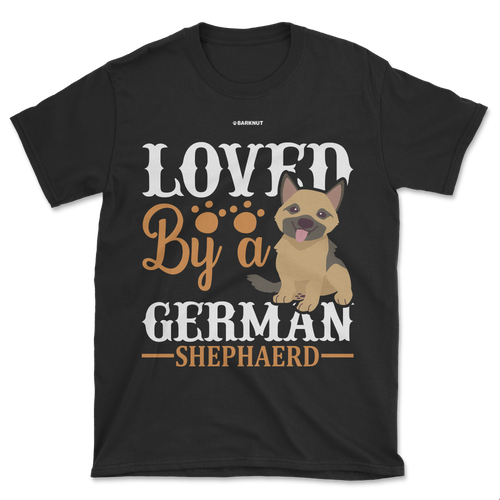 Loved By A German Shepherd Shirt (Men's/Unisex)