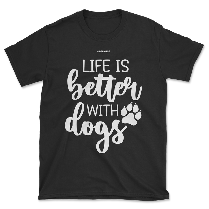 Load image into Gallery viewer, Life is Better With Dogs Shirt (Men&#39;s/Unisex)
