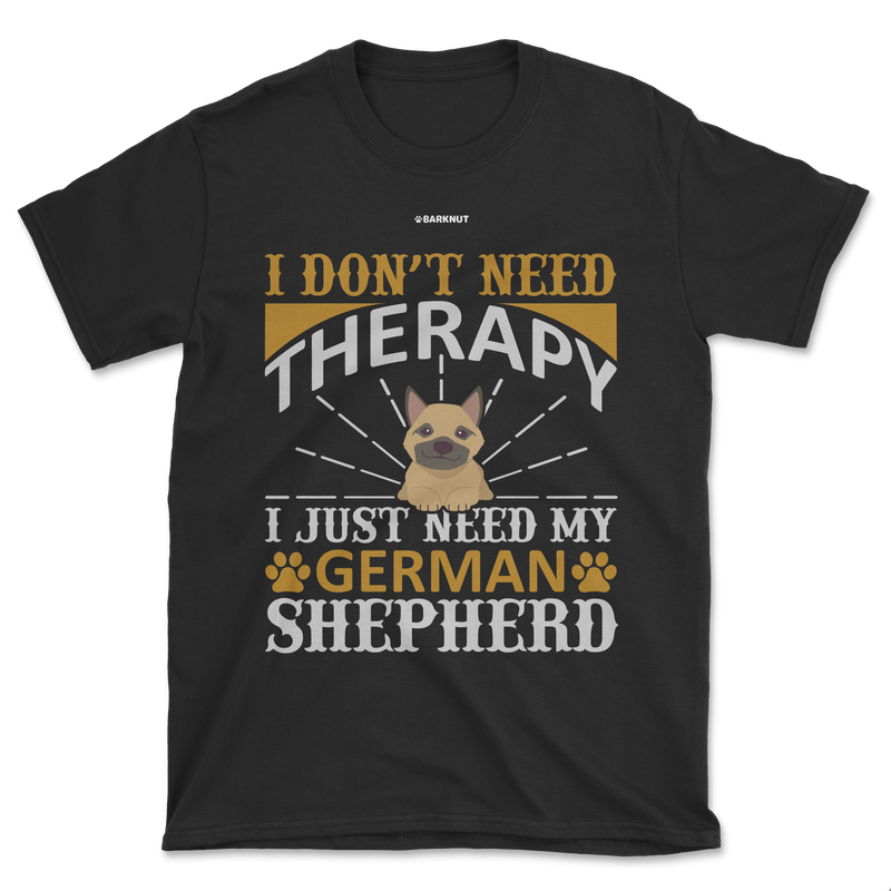 Load image into Gallery viewer, I Don&#39;t Need Therapy I Just Need My German Shepherd Shirt (Men&#39;s/Unisex)
