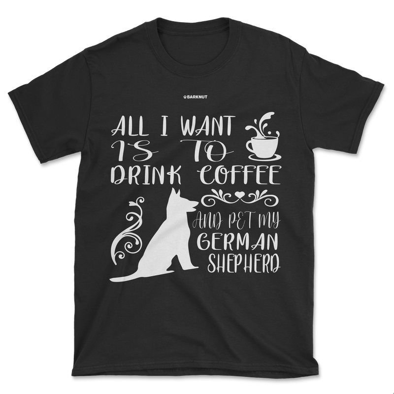 Load image into Gallery viewer, All I Want Is To Drink Coffee Shirt (Men&#39;s/Unisex)
