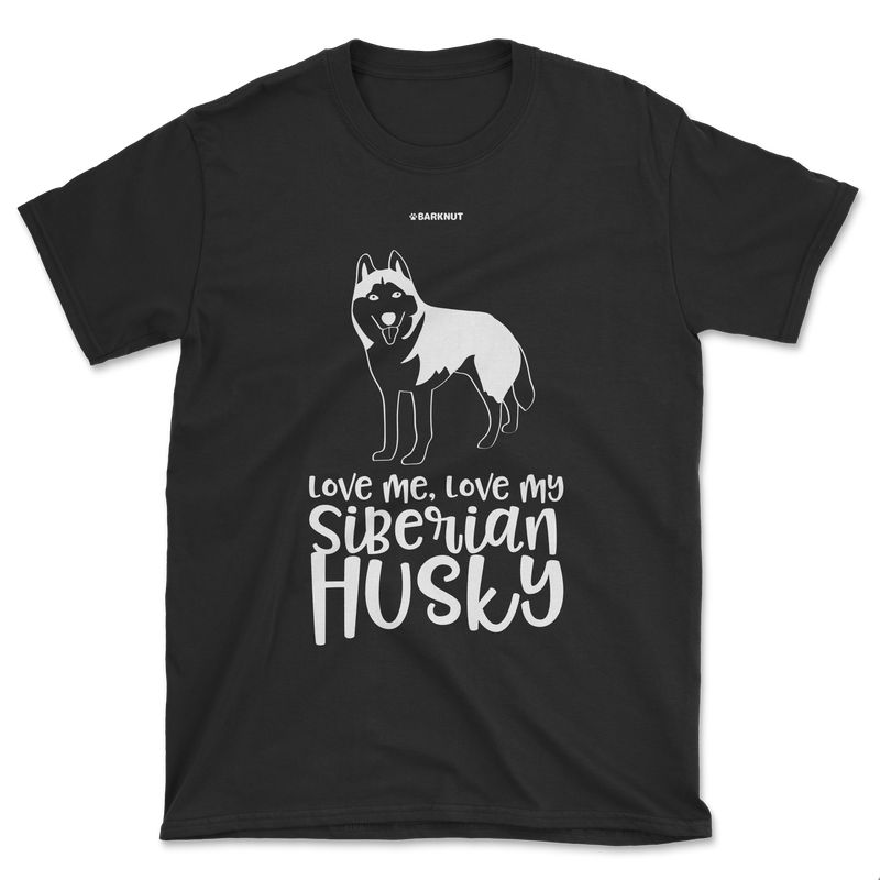 Load image into Gallery viewer, Love Me Love My Siberian Husky Shirt (Men&#39;s/Unisex)
