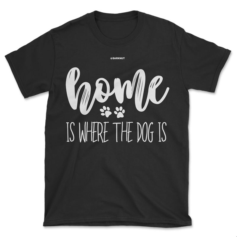 Load image into Gallery viewer, Home Is Where The Dog Is Shirt (Men&#39;s/Unisex)
